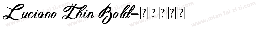 Luciano Thin Bold字体转换